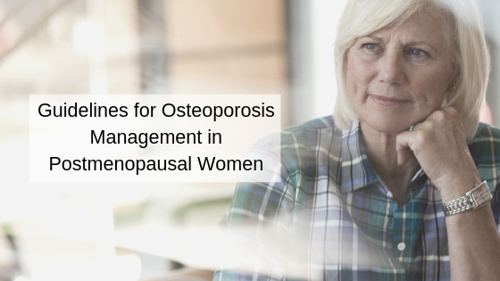 Guidelines for Osteoporosis Management in Postmenopausal Women