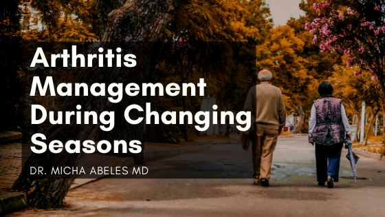 Arthritis Management During Changing Seasons Micha Abeles Md
